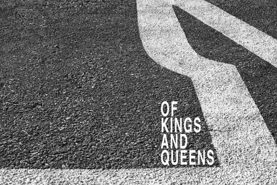 OF KINGS AND QUEENS